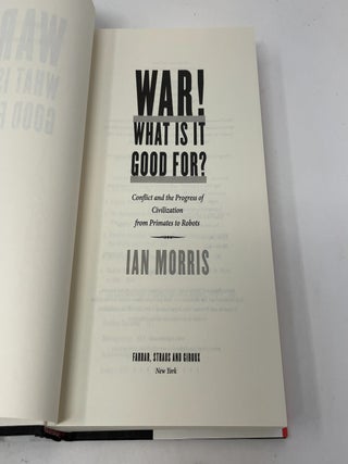 War! What Is It Good For?: Conflict and the Progress of Civilization From Primates to Robots