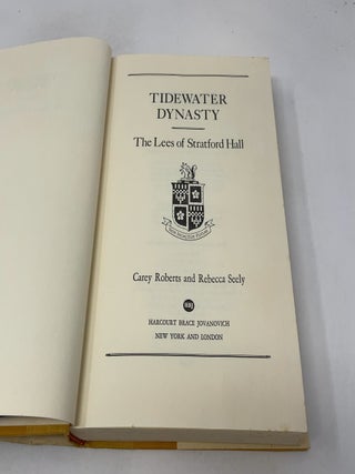 Tidewater Dynasty: The Lees of Stratford Hall
