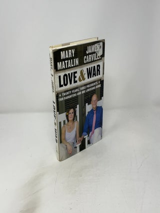 Love & War: Twenty Years, Three Presidents, Two Daughters, and one Louisiana Home