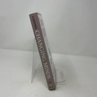Changing Minds: The Art and Science of Changing Our Own and Other Peoples Minds