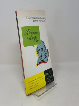 Shakespeare's Philosophy: Discovering the Meaning Behind the Plays – Brilliant Philosophical Insights into Hamlet, Othello, Macbeth, and Ethics