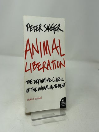 Item #456957 Animal Liberation: The Definitive Classic of the Animal Movement. Peter Singer