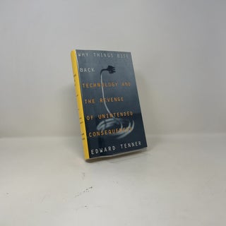 Why Things Bite Back: Technology and the Revenge of Unintended Consequences