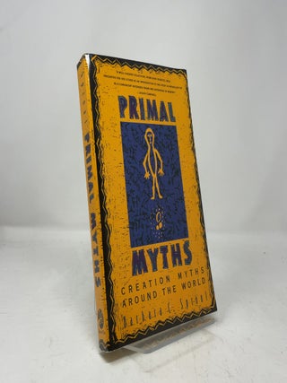 Item #457283 Primal Myths: Creation Myths Around the World. Barbara C. Sproul