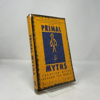 Item #457283 Primal Myths: Creation Myths Around the World. Barbara C. Sproul