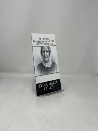 The Duty of Disobedience to the Fugitive Slave Act