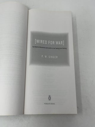 Wired for War: The Robotics Revolution and Conflict in the 21st Century