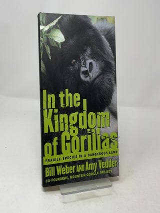 In the Kingdom of Gorillas: Fragile Species in a Dangerous Land