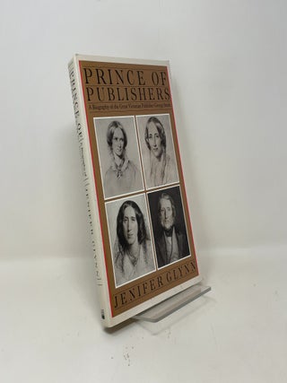 Prince of Publishers: A Biography of George Smith
