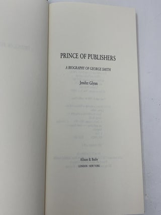 Prince of Publishers: A Biography of George Smith