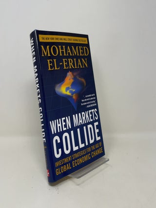 When Markets Collide: Investment Strategies for the Age of Global Economic Change