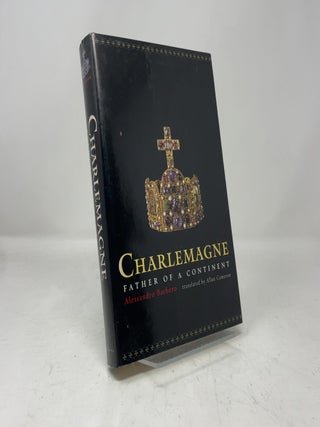 Item #457801 Charlemagne: Father of a Continent. Alessandro Barbero