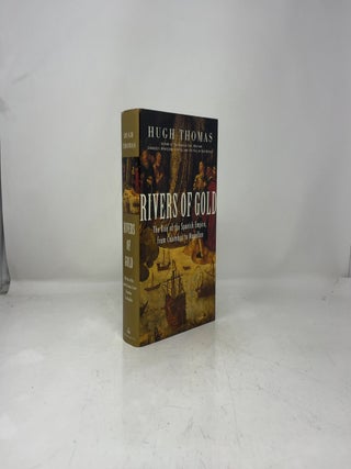 Rivers of Gold: The Rise of the Spanish Empire, from Columbus to Magellan