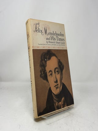 Felix Mendelssohn and His Times