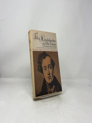 Felix Mendelssohn and His Times