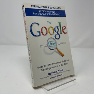 The Google Story (2018 Updated Edition): Inside the Hottest Business, Media and Technology Success of Our Time