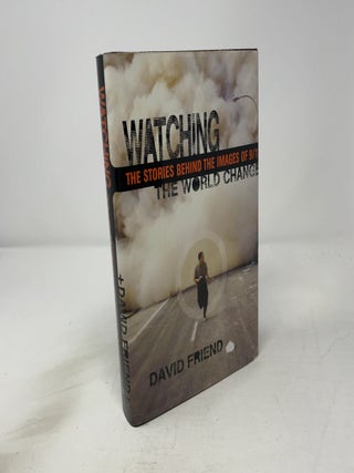 Watching the World Change: The Stories Behind the Images of 9/11