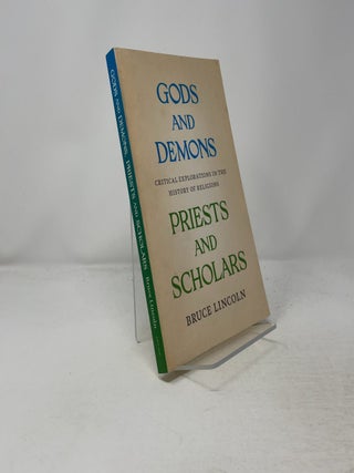 Item #458452 Gods and Demons, Priests and Scholars. Bruce Lincoln