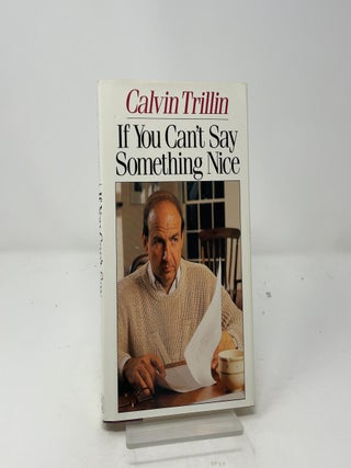 Item #458461 If you can't say something nice. Calvin Trillin