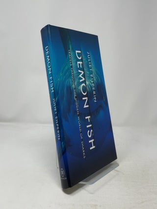 Demon Fish: Travels Through the Hidden World of Sharks