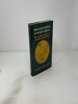 Mind and Madness in Ancient Greece: The Classical Roots of Modern Psychiatry