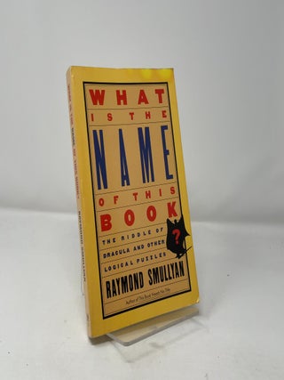 What is the Name of This Book? The Riddle of Dracula and Other Logical Puzzles
