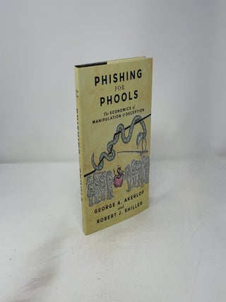 Phishing for Phools: The Economics of Manipulation and Deception