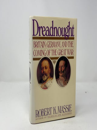 Dreadnought: Britain, Germany, and the Coming of the Great War