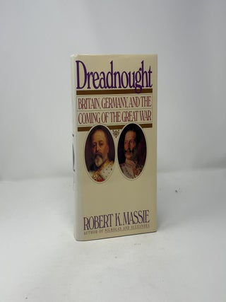 Dreadnought: Britain, Germany, and the Coming of the Great War