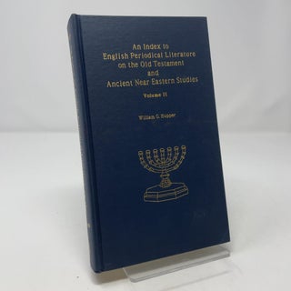 An Index to English Periodical Literature on the Old Testament and Ancient Near Eastern Studies, Volume II