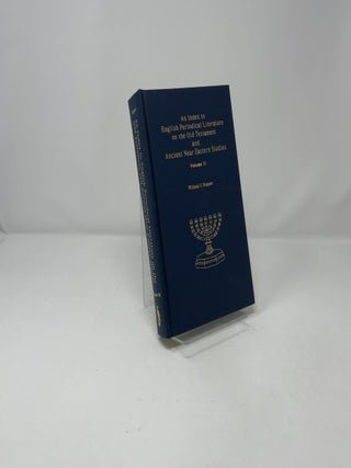 An Index to English Periodical Literature on the Old Testament and Ancient Near Eastern Studies, Volume II