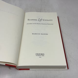 Scandal and Civility: Journalism and the Birth of American Democracy