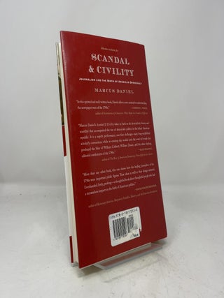 Scandal and Civility: Journalism and the Birth of American Democracy