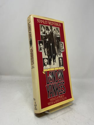 The London Yankees: Portraits of American Writers and Artists in England 1894-1914