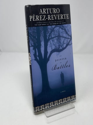Item #458912 The Painter of Battles: A Novel. Arturo Perez-Reverte