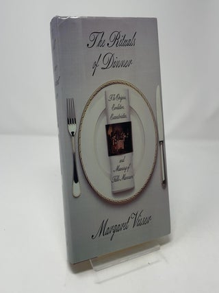 Rituals of Dinner: The Origins, Evolution, Eccentricities and Meaning of Table Manners