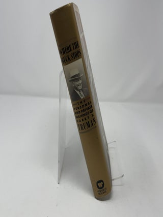 Where the Buck Stops: The Personal and Private Writings of Harry S. Truman