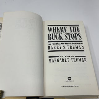 Where the Buck Stops: The Personal and Private Writings of Harry S. Truman