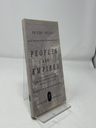 Peoples and Empires: A Short History of European Migration, Exploration, and Conquest, From Greece to the Present