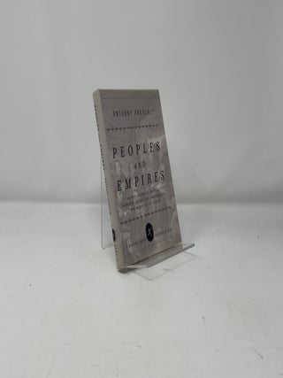 Peoples and Empires: A Short History of European Migration, Exploration, and Conquest, From Greece to the Present