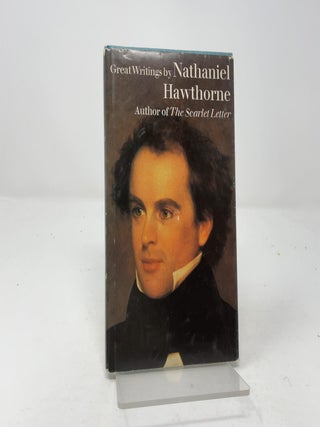 Item #459294 Great Writings By Nathaniel Hawthorne. Nathaniel Hawthorne