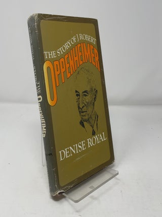 The Story of J Robert Oppenheimer