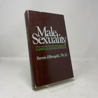 Item #459475 Male Sexuality: A Guide to Sexual Fulfillment. Bernie Zilbergeld