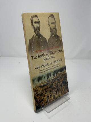 “To Prepare for Sherman’s Coming” The Battle of Wise's Forks, March 1865