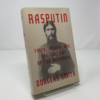Rasputin: Faith, Power, and the Twilight of the Romanovs
