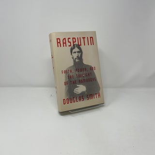 Rasputin: Faith, Power, and the Twilight of the Romanovs