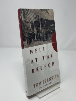 Item #459622 Hell at the Breech: A Novel. Tom Franklin
