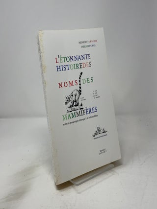 Item #459635 L'Etonnante Histoire Des Noms Des Mammiferes. Pierre Avenas Henriette Walter