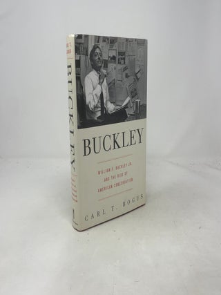 Buckley: William F. Buckley Jr. and the Rise of American Conservation