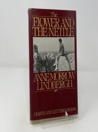 Item #459990 The Flower and the Nettle. Anne Morrow Lindbergh
